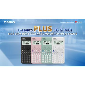 Tổng quan sự thay đổi trên fx-880BTG PLUS