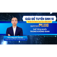 [Giải đề tuyển sinh 10-HCM 2026 2027]-THỂ TÍCH KHỐI TRONG KHÔNG GIAN