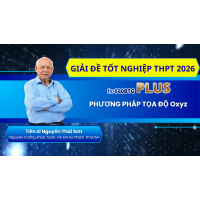 [Giải đề tốt nghiệp THPT 2026] PHẦN 2-PHƯƠNG PHÁP TỌA ĐỘ Oxyz