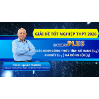 [Giải đề tốt nghiệp THPT 2026] PHẦN 1-CẤP SỐ NHÂN